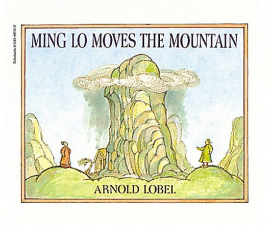 MING LO MOVES THE MOUNTAIN BY: ARNOLD LOBEL